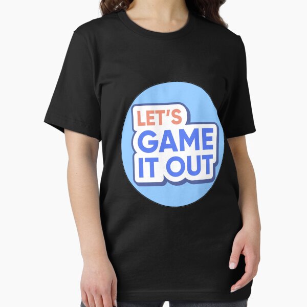 Lets game it out T-Shirt