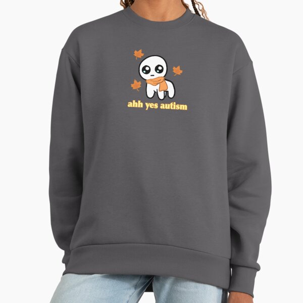 Autumn meme TBH Creature / Autism Creature "Ahh yes Autism" Sweatshirt