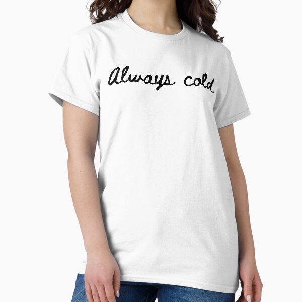 Winter season, cold season, cozy season, funny quotes, cold quotes T-Shirt