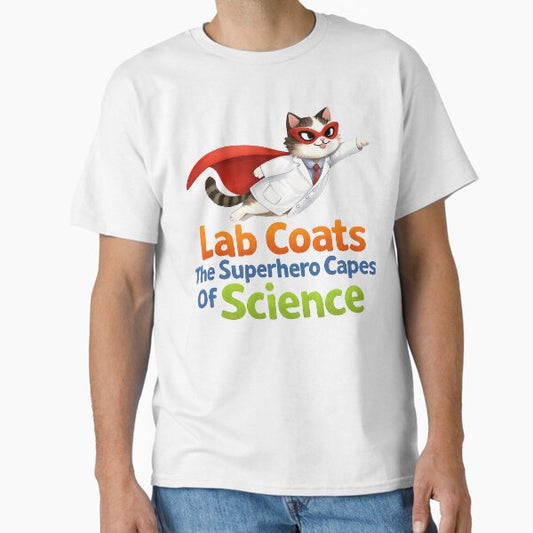 Lab Tech - Lab Coats The Superhero Capes of Science T-Shirt