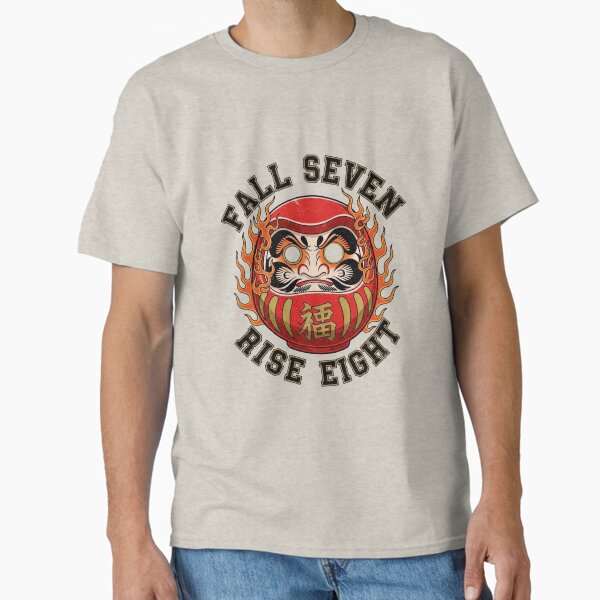 Fall Seven Rise Eight Daruma Doll - Motivational T-Shirt T-Shirt