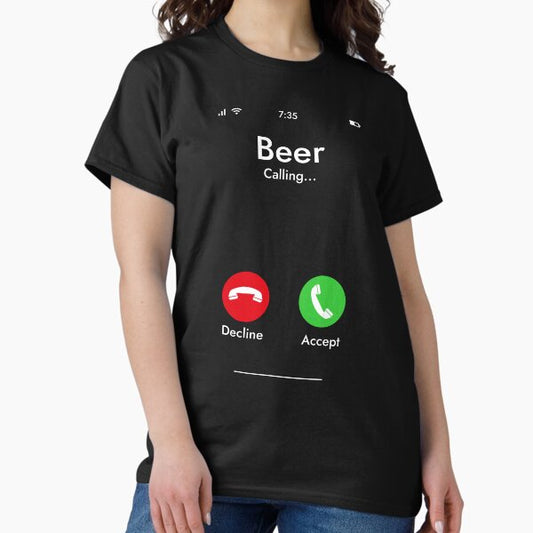 Beer Calling... - Beer Lovers T-Shirt