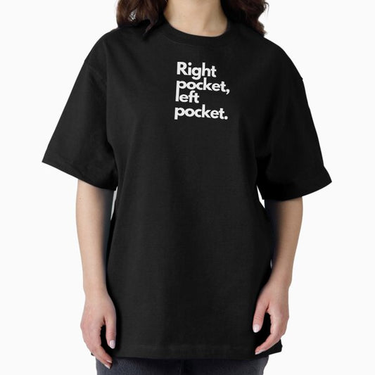 Right pocket, left pocket. T-Shirt