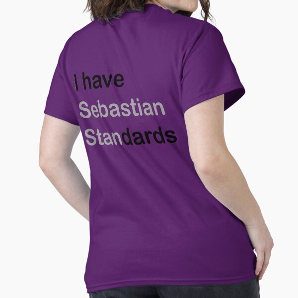 I HAVE (sebastian) STANDARDS T-Shirt