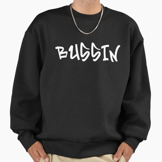 Bussin Sweatshirt
