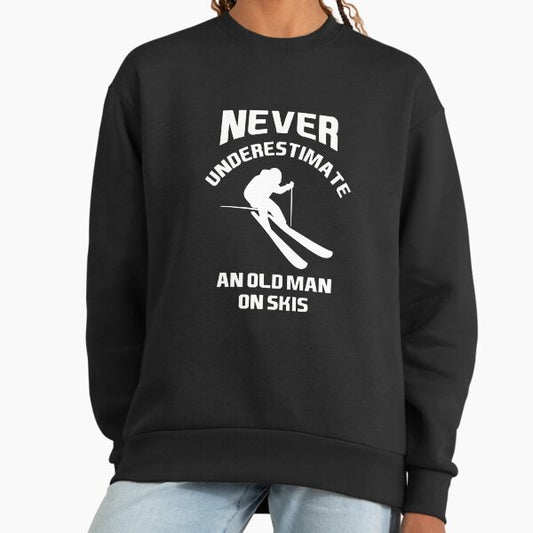 Never Underestimate An Old Man With A Skis | Gift Skiing Sweatshirt