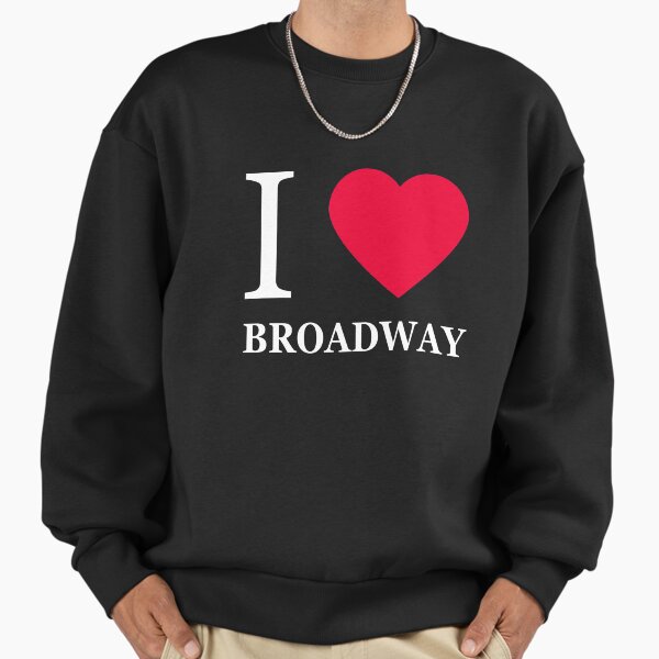I love Broadway (2) Sweatshirt