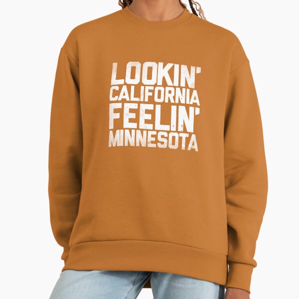 Lookin' California, Feelin' Minnesota (White) Sweatshirt