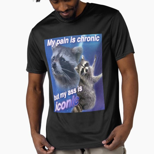 My Pain is Chronic but my A is Iconic Active T-Shirt