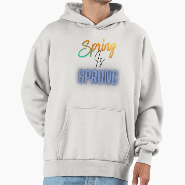 Spring Is Spring Colorful Typography Floral Season Quote Hoodie