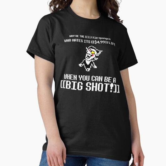 YOUR CHANCE TO BE A BIG SHOT T-Shirt