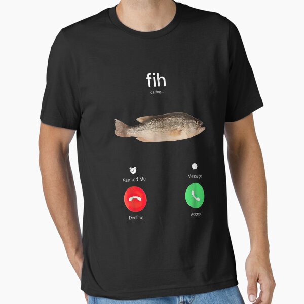Fih Calling Remind me Message Decline Accept Phone Call Fish T-Shirt