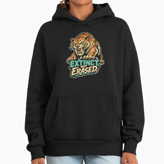 Extinct Not Erased Saber Tooth Tiger Vintage Graphic - Retro Prehistoric Predator Roar Art - Fierce Smilodon Ice Age Strength Quote - Primal Legacy Tribal Streetwear - Ancient Beast Warrior Design Hoodie