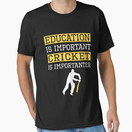 Education Is Important Cricket is Importanter Sports Gift T-Shirt