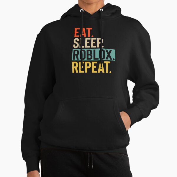 Eat Sleep Roblox Repeat Hoodie