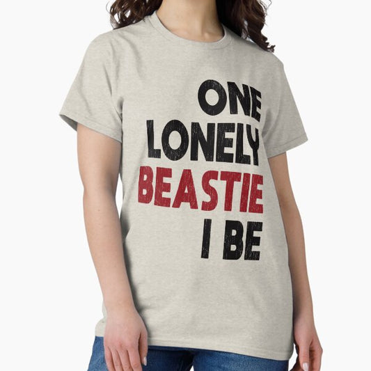 One lonely beastie I be. - Rap Lyrics T-Shirt