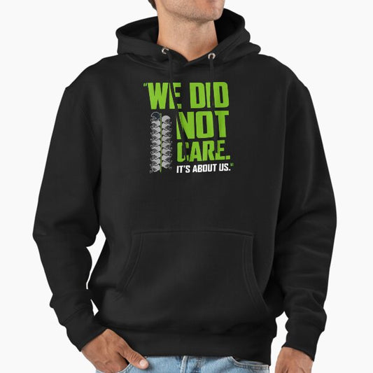 Its About Us We Did Not Care Football Motto Hoodie
