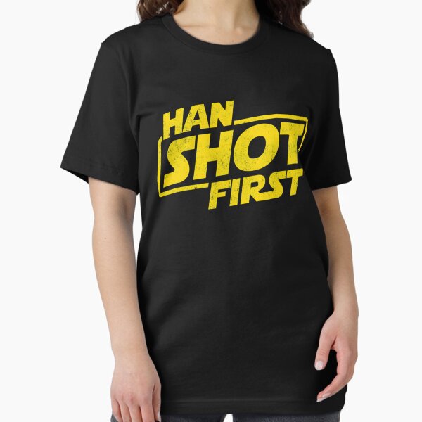Han Shot First, Geek Shirt, Han Shot first Fan Gift, Popular Culture gift Essential . T-Shirt