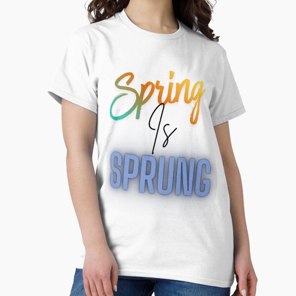 Spring Is Spring Colorful Typography Floral Season Quote T-Shirt