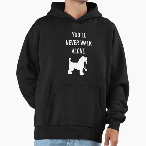 You'll Never Walk Alone Dog Design Hoodie