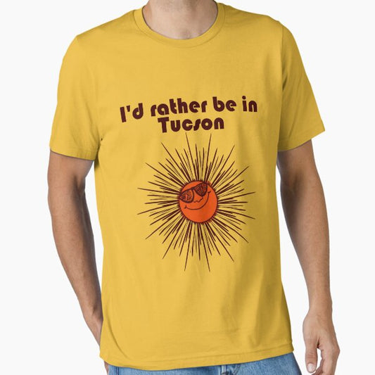 Id rather be in Tucson T-Shirt