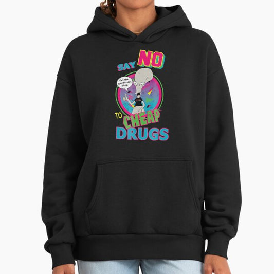 American Dad Say No To Cheap Drugs Hoodie