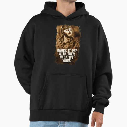 Oddball Vintage Portrait Quote Knock It Off With Them Negative vibes Hoodie