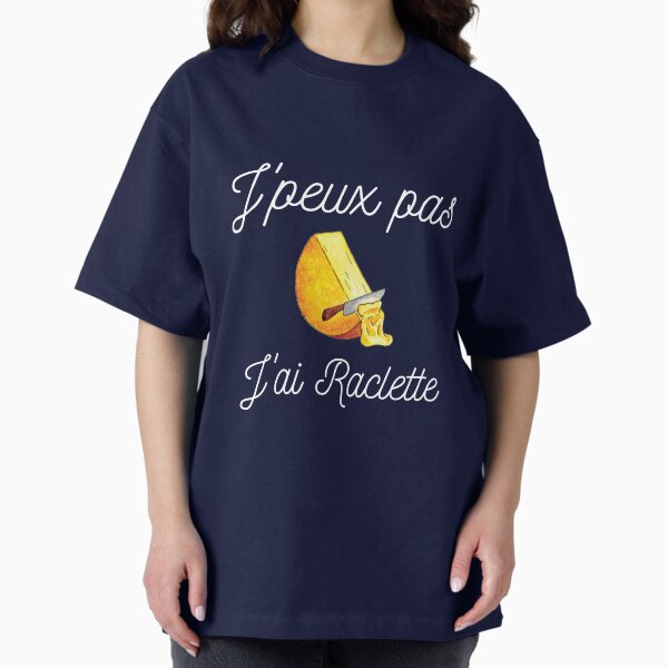 T Shirt I can't I have raclette T-Shirt