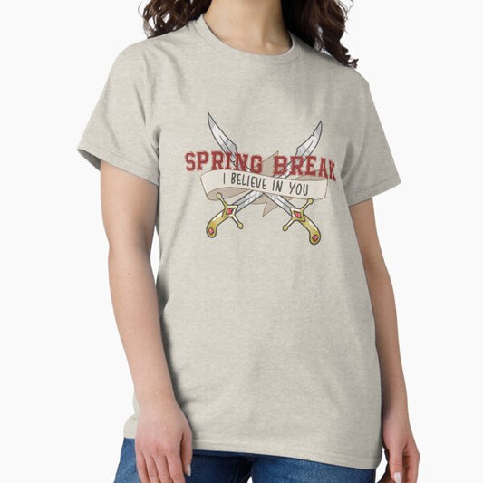 Spring Break (I Believe In You) T-Shirt