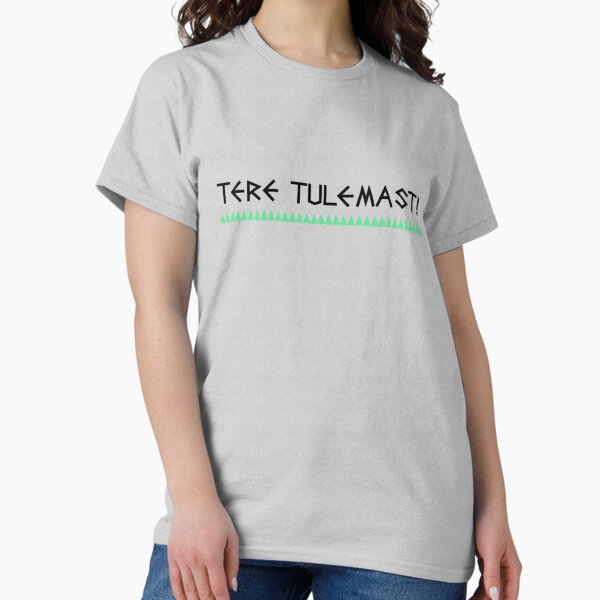 Tere Tulemast T-Shirt