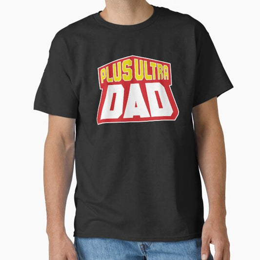 Plus Ultra Dad Gift T-Shirt