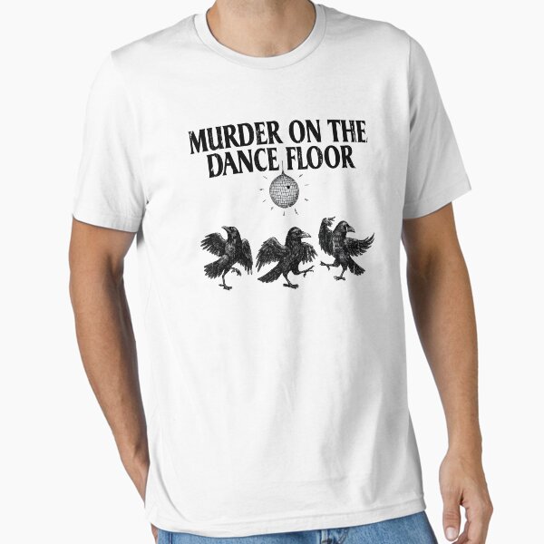 Murder On The Dance Floor T-Shirt