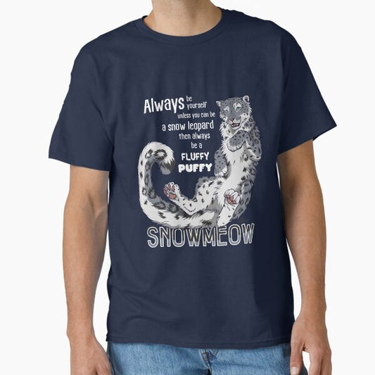 Always be snow leopard T-Shirt
