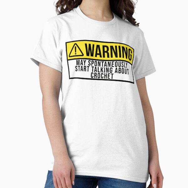 Crochet Warning T-Shirt