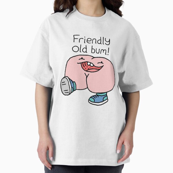 Willy Bum Bum – “Friendly Old Bum!” shirts for women, Mens tshirt, Shirts For Dad, shirts for mom T-Shirt
