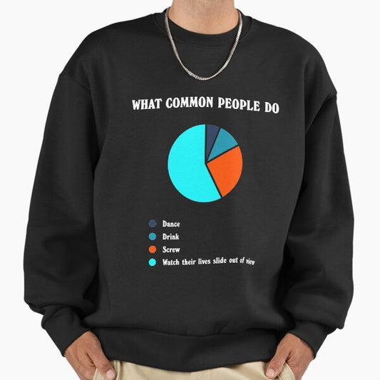 What Common People Do Sweatshirt