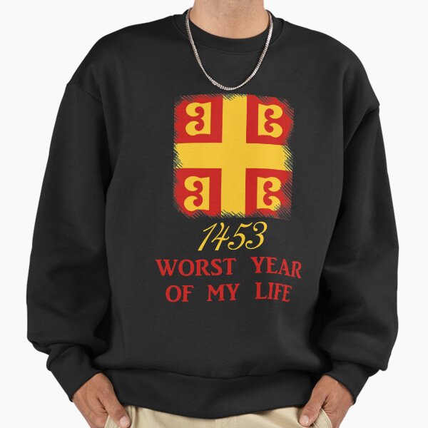 1453 Worst Year Of My Life Sweatshirt