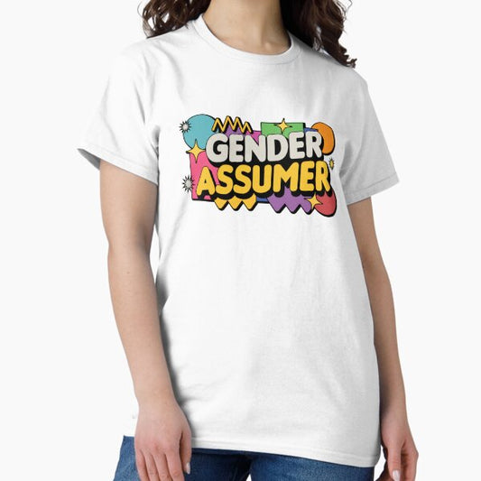 Gender Assumer T-Shirt