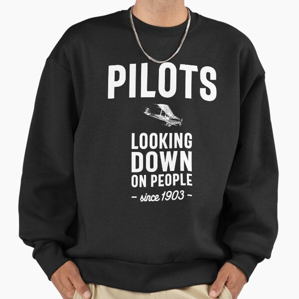 Pilots - Looking Down On People Since 1903 Sweatshirt
