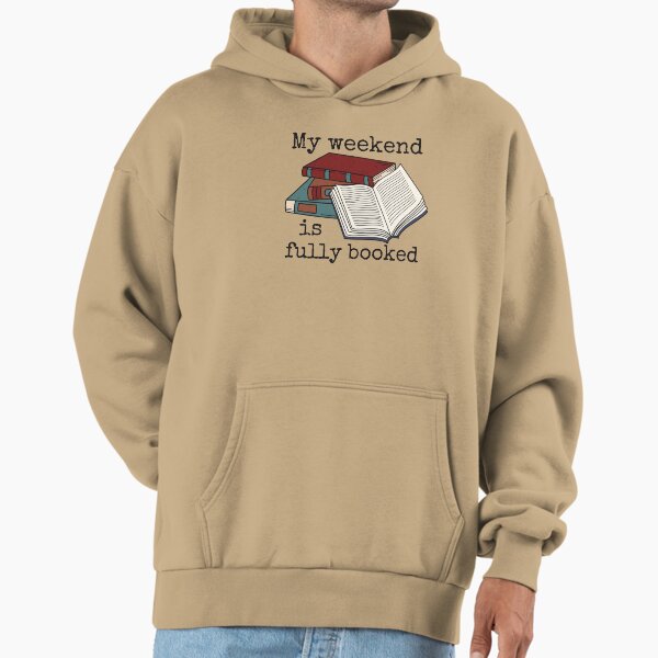 My Weekend is Fully Booked Hoodie