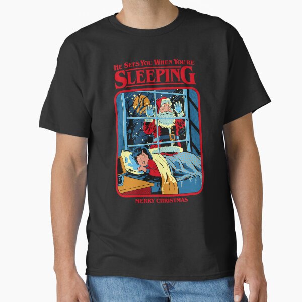 He Sees You When You're Sleeping T-Shirt
