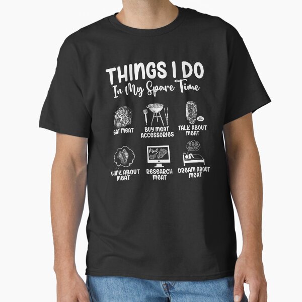 Things I Do In My Spare Time Funny Carnivore Diet Meat Lover T-Shirt