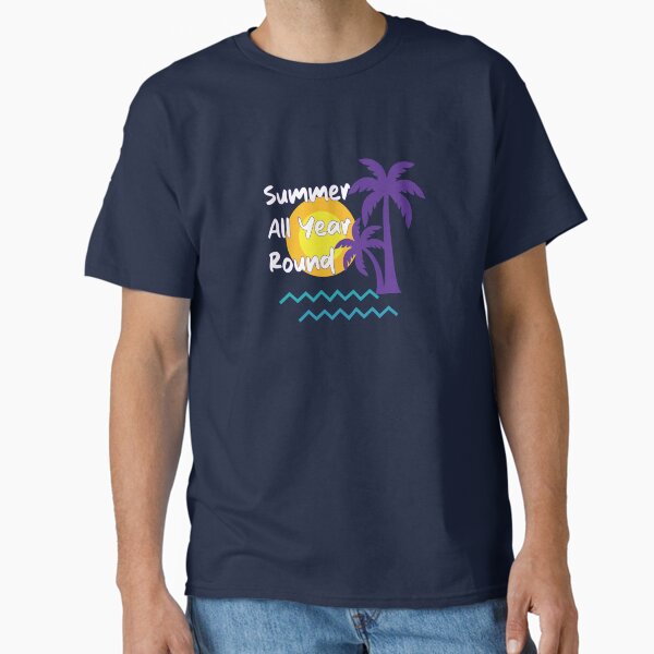 Summer all the time T-Shirt