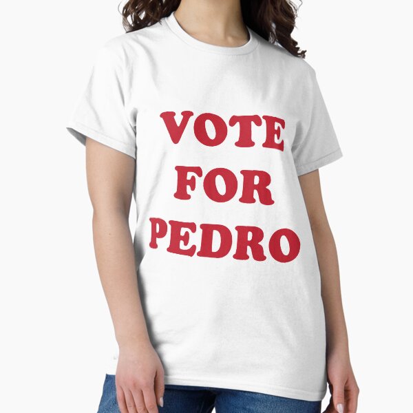 Vote For Pedro T-Shirt