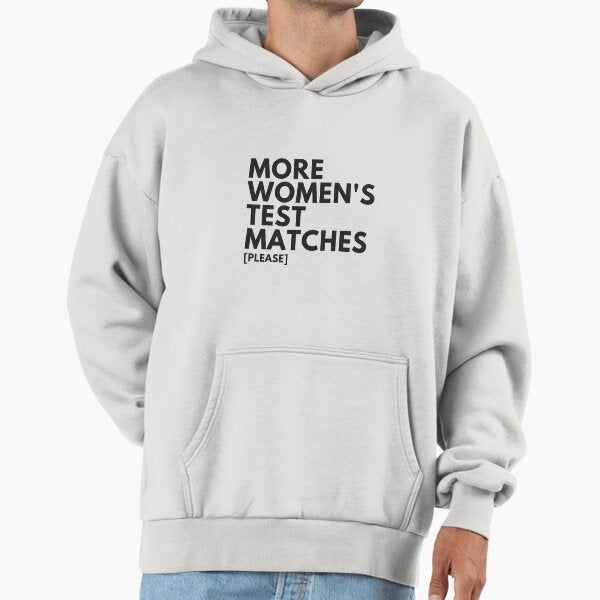 More Women's Test Matches Hoodie
