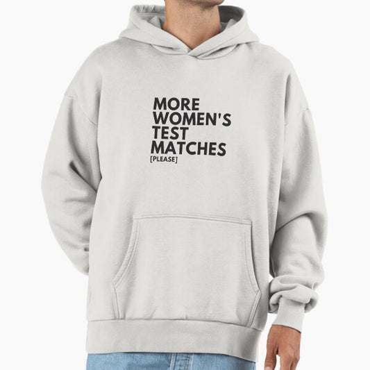 More Women's Test Matches Hoodie