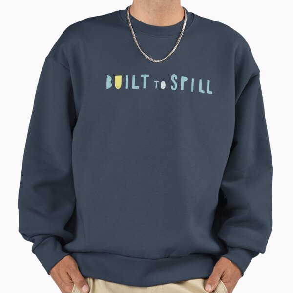 Built to Spill Sweatshirt