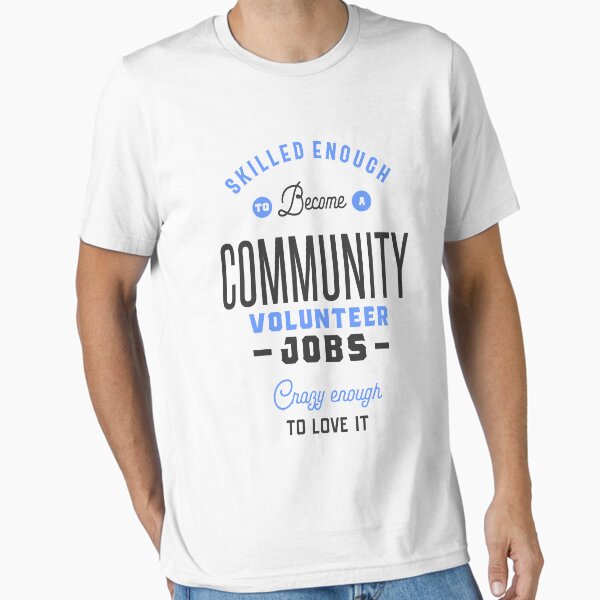 Community Volunteer Jobs T-Shirt