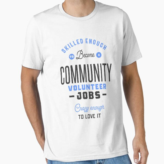 Community Volunteer Jobs T-Shirt