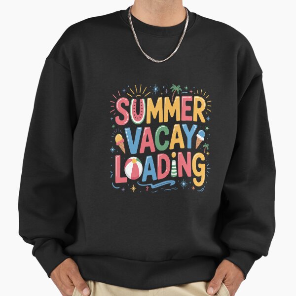 Summer Vacay Loading Summer Teacher End of the Year Sweatshirt